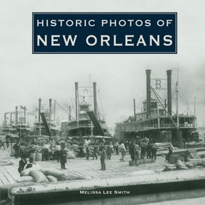 Historic Photos of New Orleans - (Hardcover) - 1 of 1
