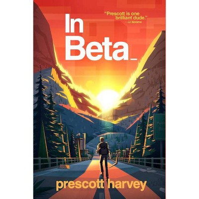 In Beta - by  Prescott Harvey (Paperback)