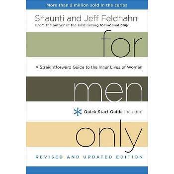 For Men Only - by  Shaunti Feldhahn & Jeff Feldhahn (Hardcover)