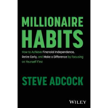 Millionaire Habits - by  Steve Adcock (Hardcover)