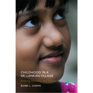 Childhood in a Sri Lankan Village - (Rutgers Childhood Studies) by  Bambi L Chapin (Paperback) - 1 of 1