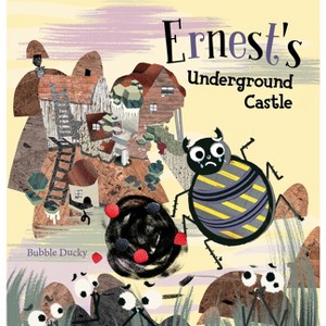 Ernest's Underground Castle - by  Bubble Ducky (Hardcover) - 1 of 1