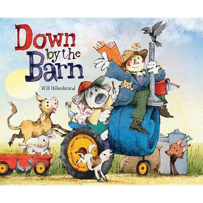 Down by the Barn - by  Will Hillenbrand (Hardcover)