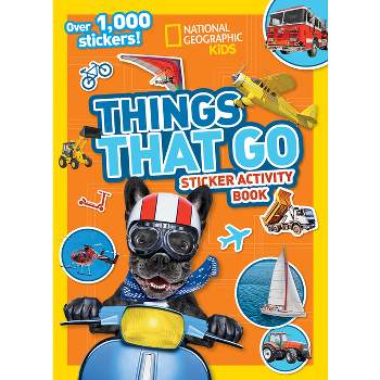 Things That Go Sticker Activity Book - (Paperback) - by National Geographic Kids