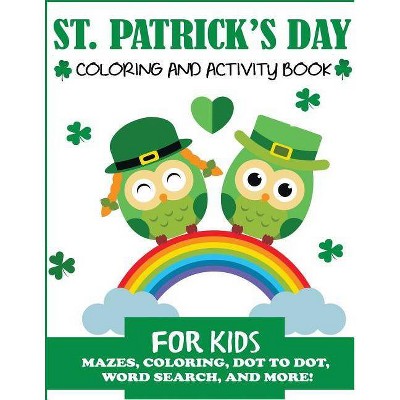 St. Patrick's Day Coloring and Activity Book for Kids - by  Blue Wave Press (Paperback)