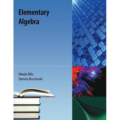 Elementary Algebra - by  Wade Ellis (Paperback)