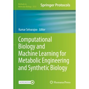 Computational Biology and Machine Learning for Metabolic Engineering and Synthetic Biology - (Methods in Molecular Biology) by  Kumar Selvarajoo - 1 of 1