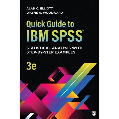 Quick Guide to Ibm(r) Spss(r) - 3rd Edition by  Alan C Elliott & Wayne A Woodward (Paperback)