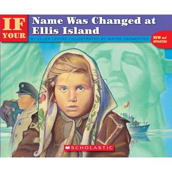 If Your Name Was Changed at Ellis Island - by  Ellen Levine (Paperback)