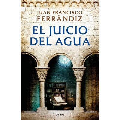 El Juicio del Agua / The Water Verdict - by  Juan Francisco Ferrandiz (Hardcover)