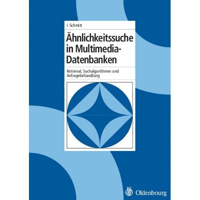 Ähnlichkeitssuche in Multimedia-Datenbanken - by  Ingo Schmitt (Hardcover)