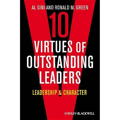 10 Virtues of Outstanding Leaders - (Foundations of Business Ethics) by  Al Gini & Ronald M Green (Paperback)