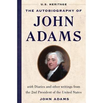 The Autobiography of John Adams (U.S. Heritage) - (Hardcover)