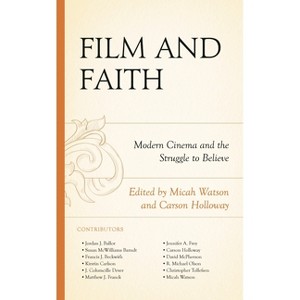 Film and Faith - (Politics, Literature, & Film) by  Micah Watson & Carson Holloway (Hardcover) - 1 of 1