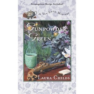 Gunpowder Green - (Tea Shop Mystery) by  Laura Childs (Paperback) - 1 of 1