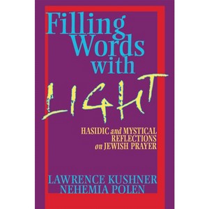 Filling Words with Light - by  Lawrence Kushner & Nehemia Polen (Hardcover) - 1 of 1