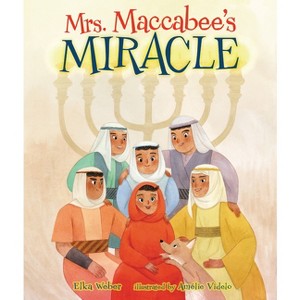 Mrs. Maccabee's Miracle - by  Elka Weber (Hardcover) - 1 of 1