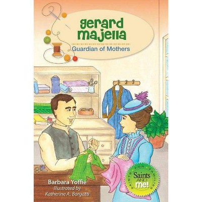 Gerard Majella - (Saints and Me!) by  Barbara Yoffie (Hardcover)