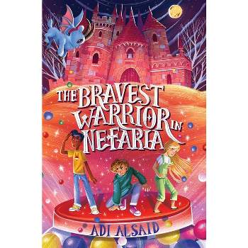 The Bravest Warrior in Nefaria - by Adi Alsaid