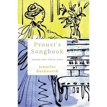 Proust's Songbook - (Sound in History) by  Jennifer Rushworth (Hardcover)