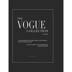 The Vogue Collection (Hard Cover Edition) - A Path to Make the Photographer Inside Us Bloom - by  Raimondo Rossi (Hardcover)