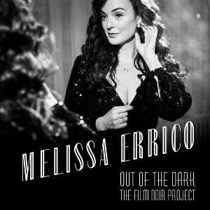 Melissa Errico - Out Of The Dark - The Film Noir Project (CD) - 1 of 1