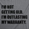 Mens Funny T Shirts Im Not Getting Old Im Outlasting My Warranty Sarcastic Graphic Novelty Tee For Men - Crazy Dog Men's T Shirt - 2 of 4