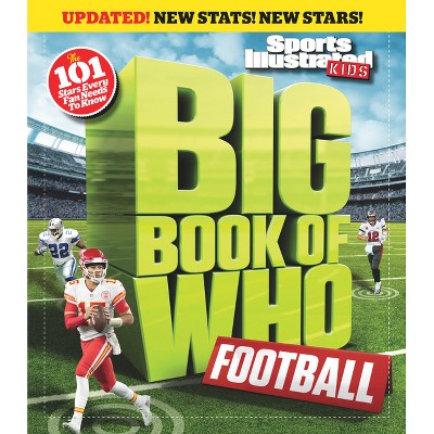 Big Book of Who Football - (Sports Illustrated Kids Big Books) by  Sports Illustrated Kids (Hardcover)