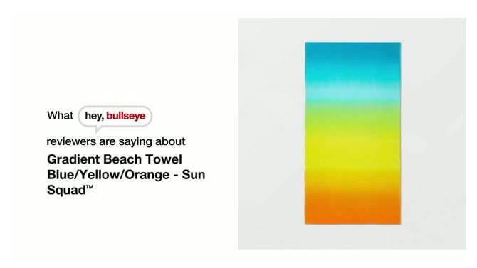 Gradient Beach Towel Blue/Yellow/Orange - Sun Squad&#8482;, 2 of 6, play video