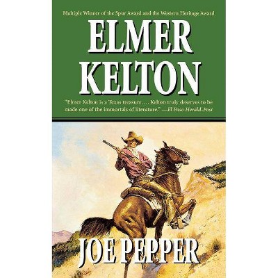 Joe Pepper - by  Elmer Kelton (Paperback)