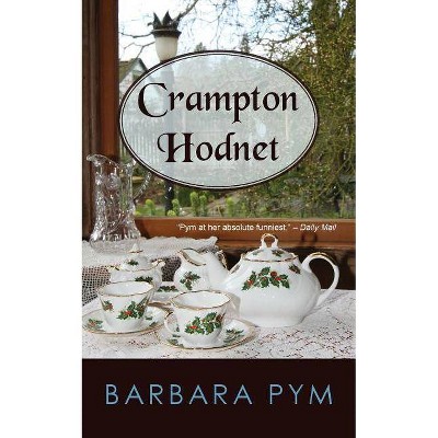 Crampton Hodnet - by  Barbara Pym (Paperback)