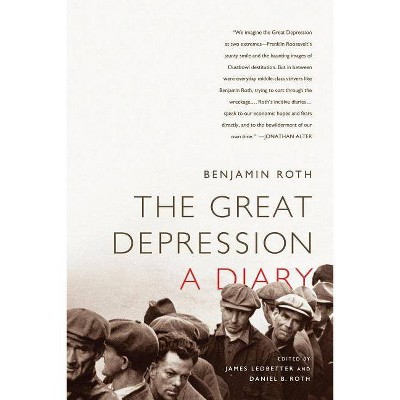 The Great Depression: A Diary - by  Benjamin Roth (Paperback)