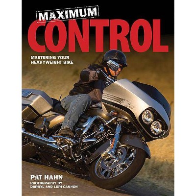 Maximum Control - by  Pat Hahn (Paperback)