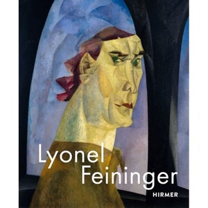 Lyonel Feininger - by  Ingrid Pfeiffer (Hardcover) - 1 of 1