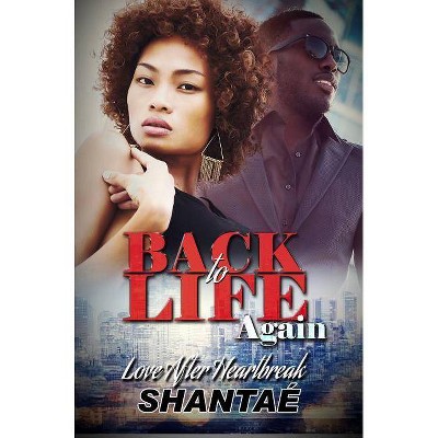 Back to Life Again - by  Shantae (Paperback)