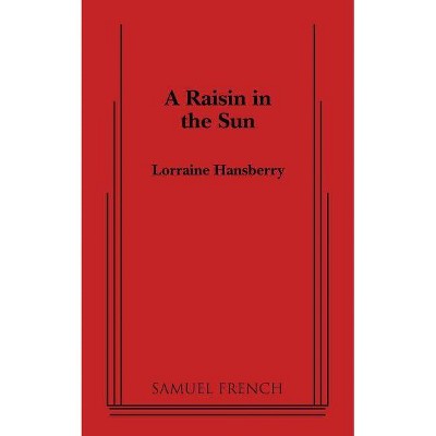 A Raisin in the Sun - 25th Edition by  Lorraine Hansberry (Paperback)