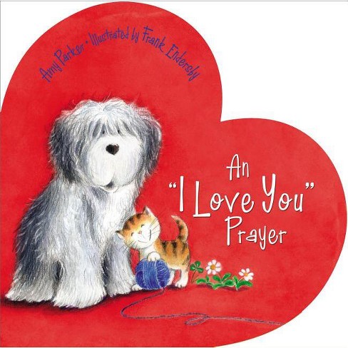 An 'i Love You' Prayer - (Prayers for the Seasons) by  Amy Parker (Board Book) - image 1 of 1