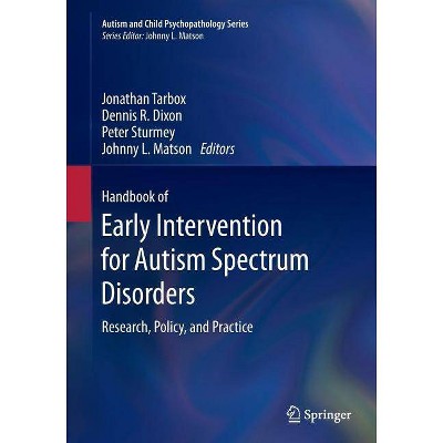 Handbook of Early Intervention for Autism Spectrum Disorders - (Autism and Child Psychopathology) (Paperback)