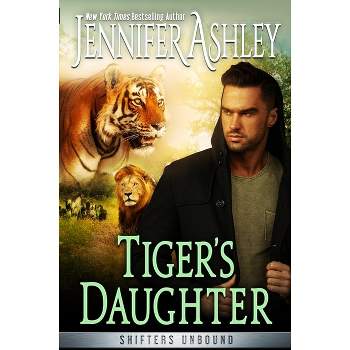 Tiger's Daugher - (Shifters Unbound) by  Jennifer Ashley (Paperback)