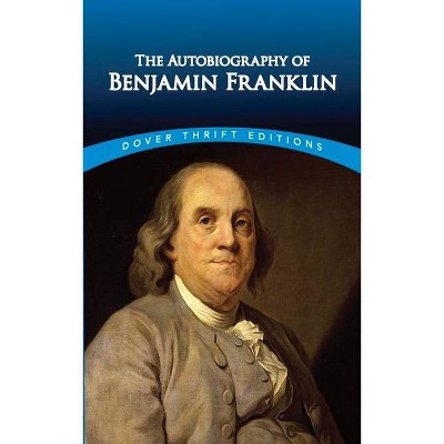 The Autobiography of Benjamin Franklin - (Dover Thrift Editions) (Paperback)