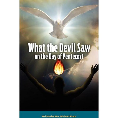 What the Devil Saw On the Day of Pentecost - by  Fram Michael (Paperback)