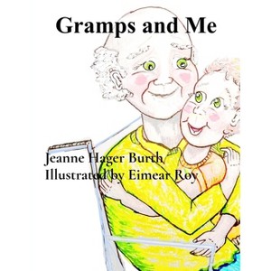 Gramps and Me - by  Jeanne Hager Burth (Paperback) - 1 of 1