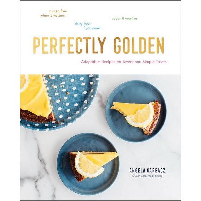 Perfectly Golden - by  Angela Garbacz (Hardcover)