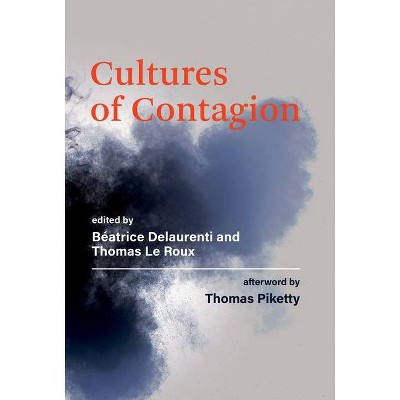 Cultures of Contagion - by  Beatrice Delaurenti & Thomas Le Roux (Hardcover)