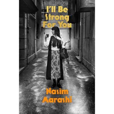 I'll Be Strong for You - by  Nasim Marashi (Hardcover)