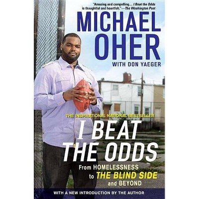 I Beat the Odds (Reprint) (Paperback) by Michael Oher