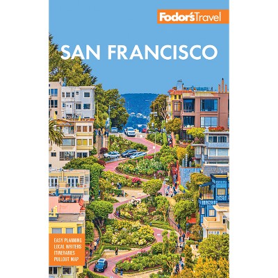 Fodor's San Francisco - (Full-Color Travel Guide) by  Fodor's Travel Guides (Paperback)