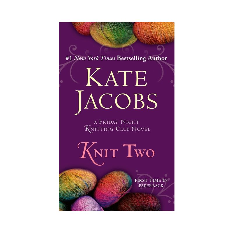 Knit Two - (Friday Night Knitting Club) by  Kate Jacobs (Paperback), 1 of 2