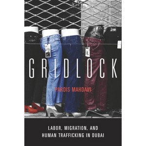 Gridlock - by  Pardis Mahdavi (Hardcover) - 1 of 1