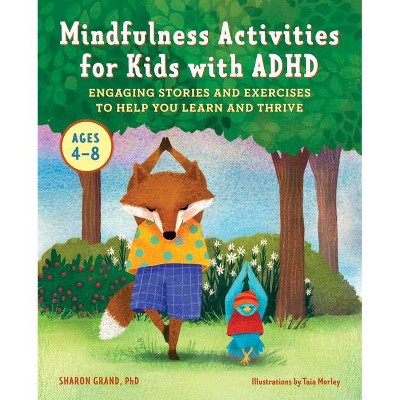 Mindfulness Activities for Kids with ADHD - by  Sharon Grand (Paperback)